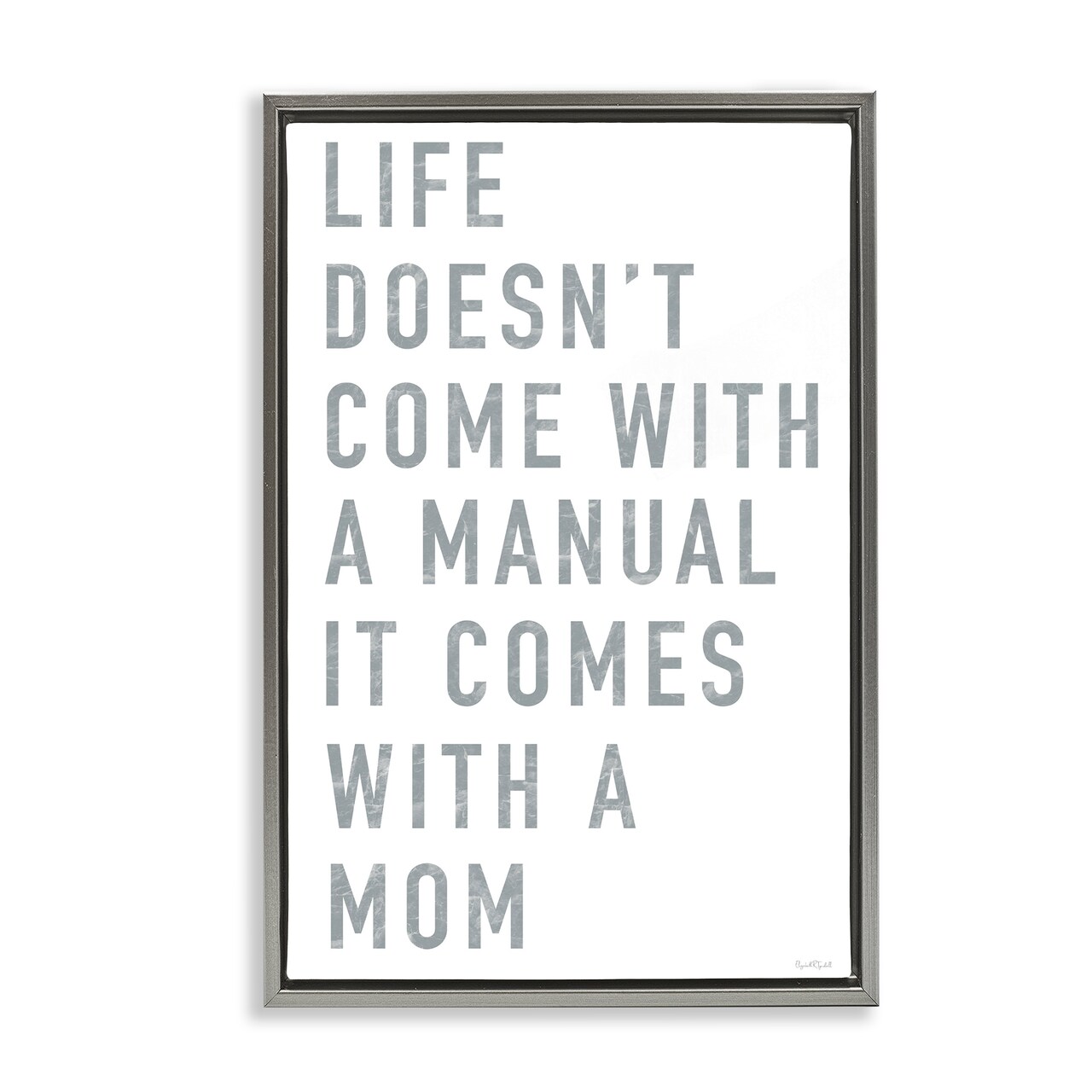 Stupell Industries Life Manual Is Mom Floating Frame, design by Elizabeth Tyndall